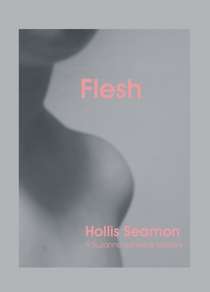 Flesh - a mystery novel by Hollis Seamon